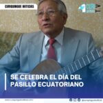 #Noticia Nacional El Día del Pasillo Ecuatoriano…