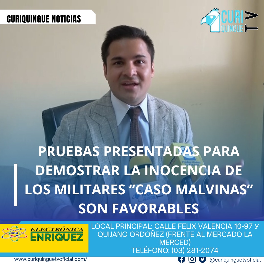 #NoticiaNacional El abogado defensor de los militares en el caso Malvinas ha proporcionado una actualización importante. Según informó, las pruebas presentadas para demostrar la inocencia de los militares son favorables. Aunque aún no se han revelado todos los detalles, se espera que se proporcionen más información en una nota posterior. Le recordamos que puede seguir a través de #CuriquingueTv en #ATVCABLE #canal83 #Latacunga #Pujilí #Saquisilí #CBVisión #canal79 #Salcedo #Ambato #TVPlus #canal48 #LaManá #Valencia #Quevedo a las 07H00. ¡Gracias por sintonizarnos! #CuriquingueTv #UnaNuevaFormaDeHacerTelevisión www.curiquinguetv.com