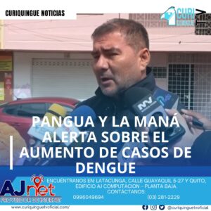 #NoticiaProvincial Alerta de Salud: El director distrital de salud de Pangua y La Maná alerta sobre el aumento de casos de dengue en la región, especialmente en el subtrópico de Cotopaxi, y cómo el invierno ha afectado la situación. Le recordamos que puede seguir a través de #CuriquingueTv en #ATVCABLE #canal83 #Latacunga #Pujilí #Saquisilí #CBVisión #canal79 #Salcedo #Ambato #TVPlus #canal48 #LaManá #Valencia #Quevedo a las 07H00. ¡Gracias por sintonizarnos! #CuriquingueTv #UnaNuevaFormaDeHacerTelevisión www.curiquinguetv.com