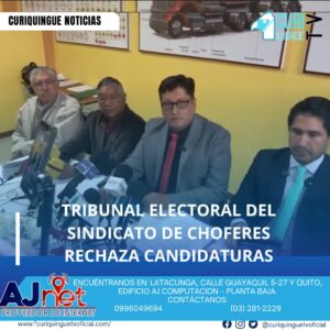 El Tribunal Electoral del Sindicato de Choferes Profesionales de Cotopaxi informó que varias candidaturas han sido rechazadas por no cumplir con los estatutos de la institución. Esta decisión busca garantizar que los procesos electorales se realicen de manera transparente y conforme a las normas establecidas.