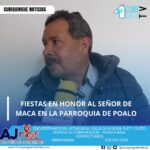 El presidente del Comité de Fiestas de la parroquia de Poalo informa sobre las festividades que se llevarán a cabo en honor al Señor de Maca. Estas celebraciones incluyen eventos religiosos, culturales y recreativos que reúnen a la comunidad y promueven la tradición local.
