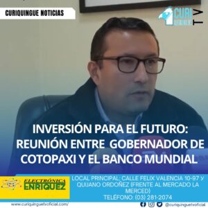 El gobernador de Cotopaxi informó sobre una reunión con el Banco Mundial para discutir la realización de una variante en el sector de Sarausha. El proyecto busca mejorar la infraestructura y el desarrollo de la región.