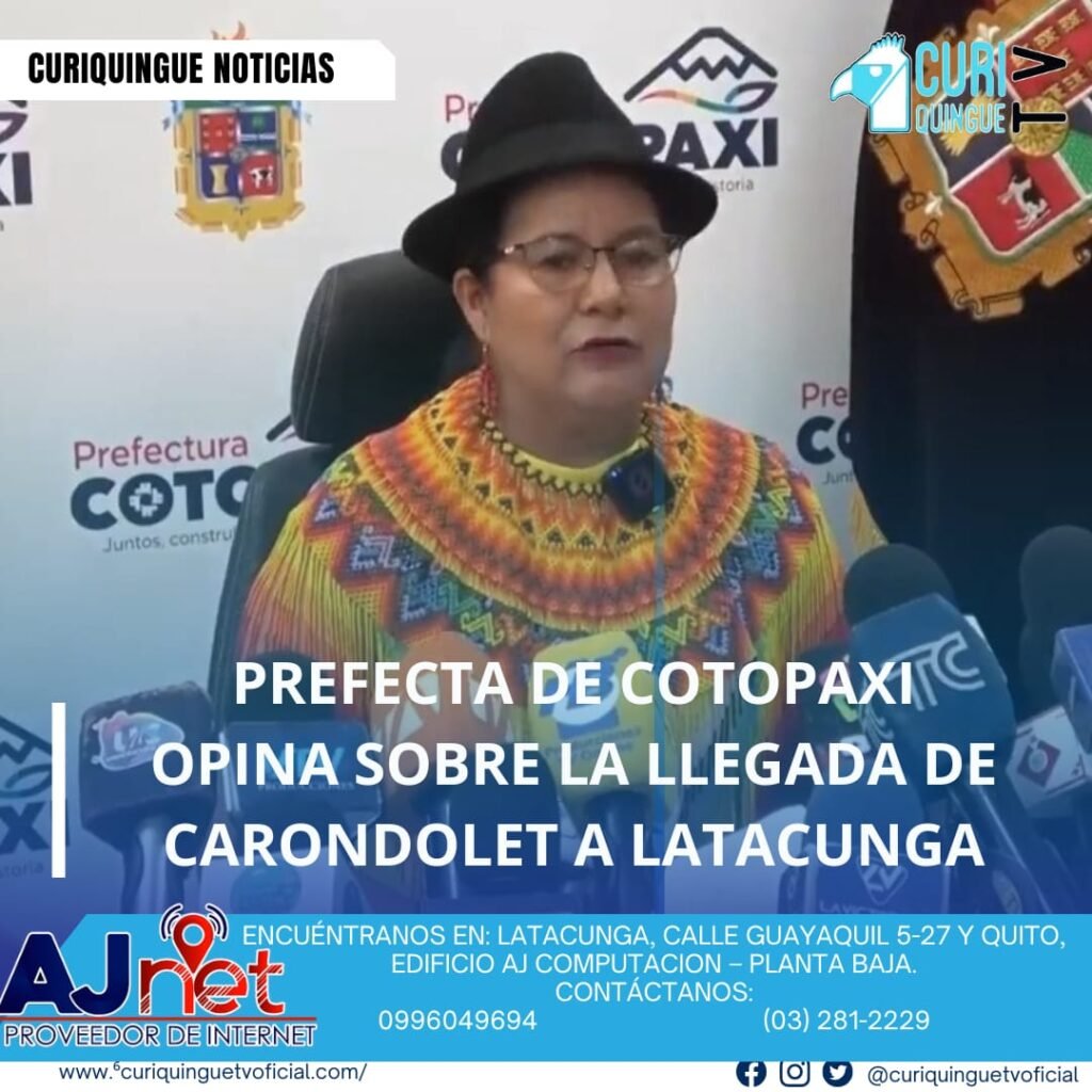 La prefecta de Cotopaxi, Lourdes Tibán, expresó su punto de vista sobre la llegada de Carondolet a Latacunga. Según Tibán, esta coyuntura podría ser una oportunidad para que la provincia salga adelante y mejore su desarrollo.