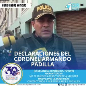 El Coronel Armando Padilla, Comandante de la Policía de la subzona de Cotopaxi, informó sobre varios eventos suscitados y el despliegue de personal en la ciudad de Latacunga en relación con el paro.
