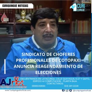 El secretario general del Sindicato de Choferes Profesionales de Cotopaxi informó que las elecciones de la institución se han reagendado para el 26 de octubre de 2025.