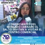 Los comerciantes del mercado cerrado El Salto también se quejaron de la informalidad, que les está afectando en sus ventas. Sin embargo, invitaron a los ciudadanos a visitar el centro comercial y participar de sorteos de grandes premios. Por cada compra de un producto, se puede reclamar un boleto para participar en el sorteo.