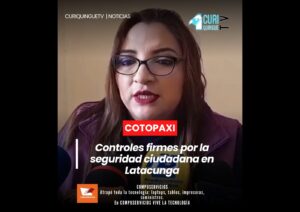 La Intendenta de Policía del cantón Latacunga, Jhoana Mayo, informó sobre los operativos permanentes