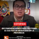 El director del Ministerio de Agricultura y Ganadería (MAG) de Cotopaxi compartió importantes recomendaciones para los productores de la zona