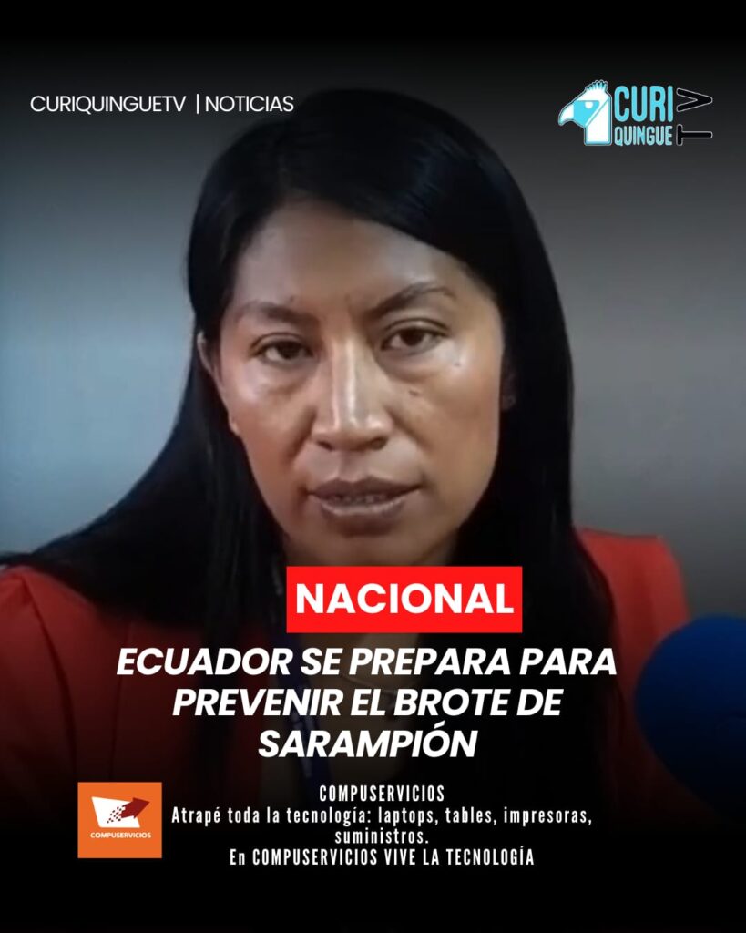 Tras el brote de sarampión en Perú, el Ecuador ha iniciado actividades de prevención, incluyendo campañas de vacunación, para garantizar la tranquilidad y seguridad de la población.