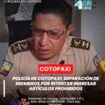 El comandante de policía de Cotopaxi informó que se ha tomado la decisión de separar a miembros de la policía
