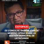 El ex concejal Gabriel García Moreno compartió su punto de vista sobre la situación actual de la gestión municipal de Latacunga, aunque no se proporcionan detalles específicos sobre su opinión.