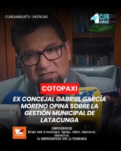 El ex concejal Gabriel García Moreno compartió su punto de vista sobre la situación actual de la gestión municipal de Latacunga, aunque no se proporcionan detalles específicos sobre su opinión.