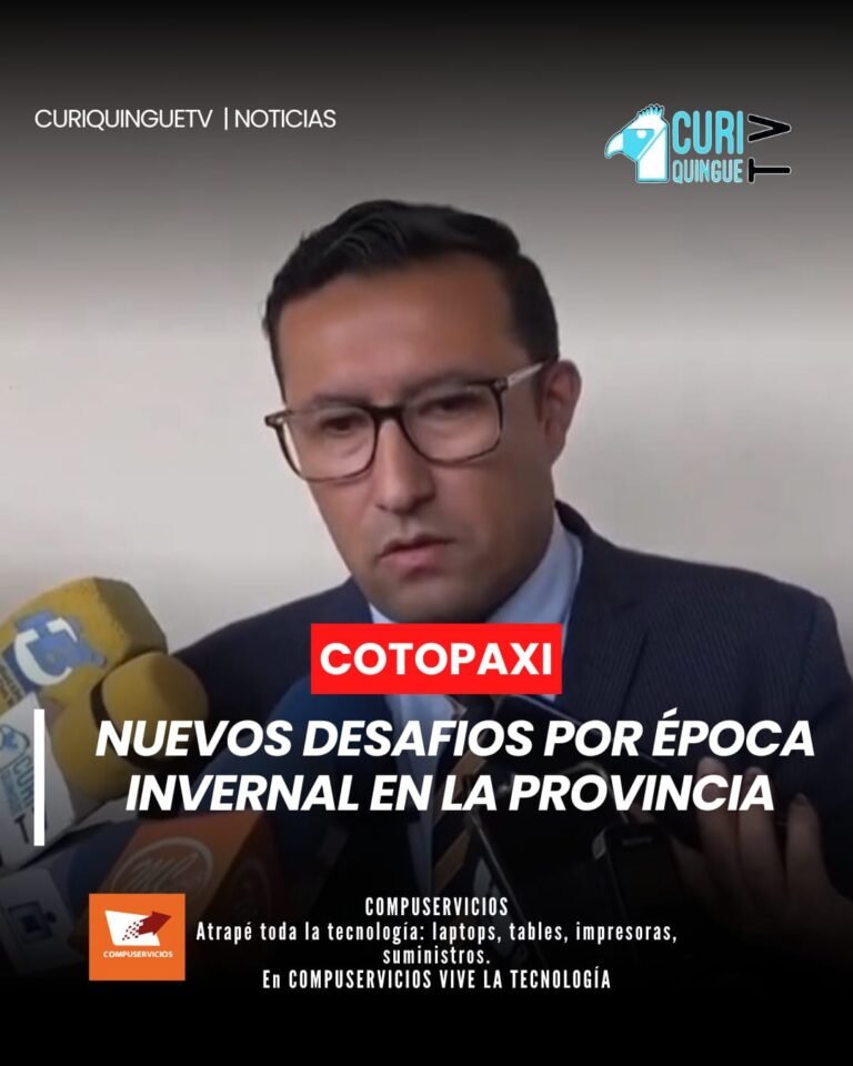 El gobernador de Cotopaxi informó sobre el estado actual de la provincia debido a la época invernal