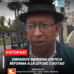 Un dirigente indígena expresó su preocupación tras la aprobación de la reforma a la Ley del COOTAD. Señaló que los Gobiernos Autónomos Descentralizados han cumplido un papel fundamental en el apoyo a los grupos vulnerables y advirtió que, con esta reforma, podrían verse afectados derechos y beneficios que actualmente reciben varios sectores de la población.