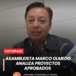 El legislador por Cotopaxi, Marco Olmedo, analizó los proyectos de ley aprobados recientemente en la Asamblea Nacional del Ecuador, destacando su impacto en el desarrollo del país.