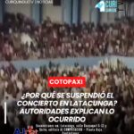 Autoridades de control informaron desde la Gobernación de Cotopaxi las razones por las que se decidió suspender el concierto que se desarrollaba en el Coliseo Mayor de Latacunga.