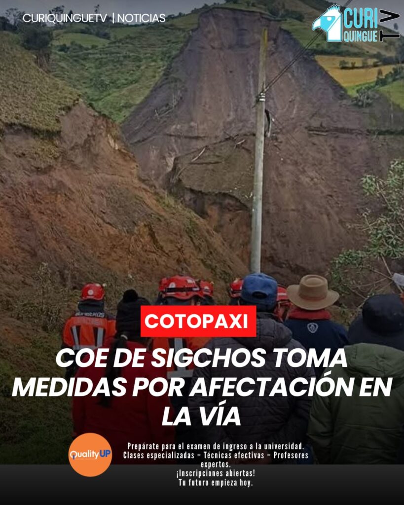 El COE Cantonal de Sigchos adoptó varias resoluciones tras la emergencia provocada por un aluvión que afectó la vía hacia Chugchilán.