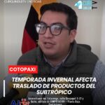 El director del MAG en Cotopaxi informó que la temporada invernal está generando dificultades en el traslado de productos provenientes del subtrópico de la provincia.