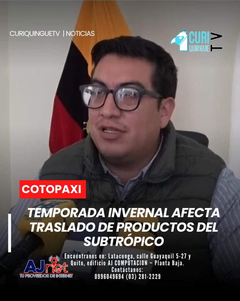 El director del MAG en Cotopaxi informó que la temporada invernal está generando dificultades en el traslado de productos provenientes del subtrópico de la provincia.