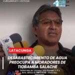 Habitantes de #TiobambaSalache alertan sobre un grave desabastecimiento de agua potable 🚱