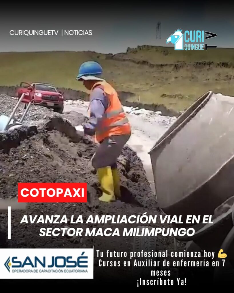 El Gobierno Provincial de Cotopaxi ejecuta los trabajos de ampliación y mejoramiento vial en el sector Maca Milimpungo, con una inversión de 516 mil dólares.