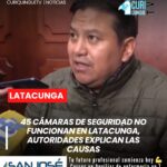 Informó que actualmente 45 cámaras de videovigilancia instaladas en diferentes sectores de la ciudad no se encuentran operativas.