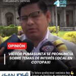 En recientes declaraciones, Víctor Pumasunta abordó varios temas de interés para la provincia de Cotopaxi, generando reacciones en distintos sectores. Sus pronunciamientos se dan en un contexto de análisis y debate sobre la situación actual del territorio.