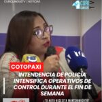 La Intendente General de Policía de Cotopaxi informó sobre los operativos de control ejecutados durante el pasado fin de semana en distintos cantones de la provincia. 👮‍♂️