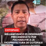 Luego de las elecciones primarias dentro del movimiento político Pachakutik, y con el respaldo de dirigentes de diversas organizaciones, William Ushco fue designado como precandidato a la Viceprefectura de Cotopaxi.