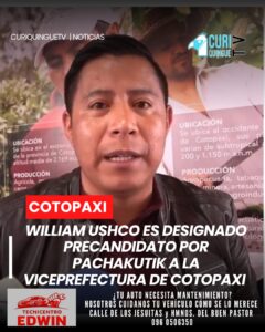 Luego de las elecciones primarias dentro del movimiento político Pachakutik, y con el respaldo de dirigentes de diversas organizaciones, William Ushco fue designado como precandidato a la Viceprefectura de Cotopaxi.
