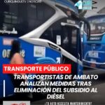 Los transportistas de Ambato se mantienen en sesiones permanentes tras la eliminación del subsidio al diésel. En el Concejo Cantonal se analiza una nueva ordenanza para regular las tarifas del transporte urbano.