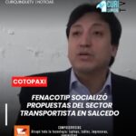 En el cantón Salcedo, representantes de la Federación Nacional de Cooperativas de Transporte Público de Pasajeros del Ecuador (FENACOTIP), junto a dirigentes del transporte de Cotopaxi y Chimborazo, participaron en la socialización del informe y avances de las propuestas que serán presentadas al Gobierno Nacional.