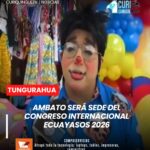 La ciudad de Ambato acogerá el Congreso Internacional Ecuayasos 2026, encuentro que reunirá a más de 200 payasos y artistas del entretenimiento provenientes de distintas ciudades del país.