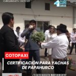 El Ministerio de Salud Pública realizó la entrega oficial de la certificación a la Asociación de Yachak de Papahurco, documento que habilita a 25 integrantes para ejercer prácticas de medicina ancestral.