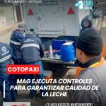 El Ministerio de Agricultura y Ganadería (MAG) Cotopaxi desarrolló operativos de control de leche en coordinación con autoridades locales para garantizar la inocuidad y calidad del producto.