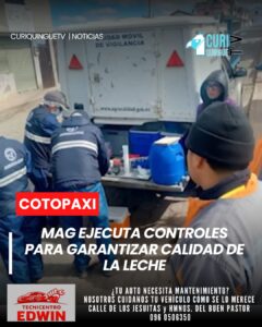 El Ministerio de Agricultura y Ganadería (MAG) Cotopaxi desarrolló operativos de control de leche en coordinación con autoridades locales para garantizar la inocuidad y calidad del producto.