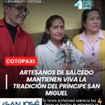 La Asociación Interprofesional de Artesanos de Salcedo, prioste mayor de la festividad del Príncipe San Miguel, continúa fortaleciendo las tradiciones culturales y religiosas del cantón. Como parte de la organización de las festividades, sus integrantes realizan diversas actividades de colaboración económica junto a la imagen del Príncipe San Miguel.