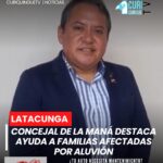El concejal del cantón La Maná, Galo Sánchez, informó sobre las acciones que se ejecutan para atender a las familias perjudicadas por el aluvión registrado días atrás. Entre las labores se encuentran la entrega de ayuda y el acompañamiento a los damnificados.