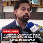 El gobernador de Cotopaxi dio a conocer las diferentes novedades registradas en el Centro de Privación de la Libertad de Cotopaxi. Las autoridades continúan realizando el seguimiento correspondiente con el fin de garantizar el orden y la seguridad dentro del centro penitenciario.