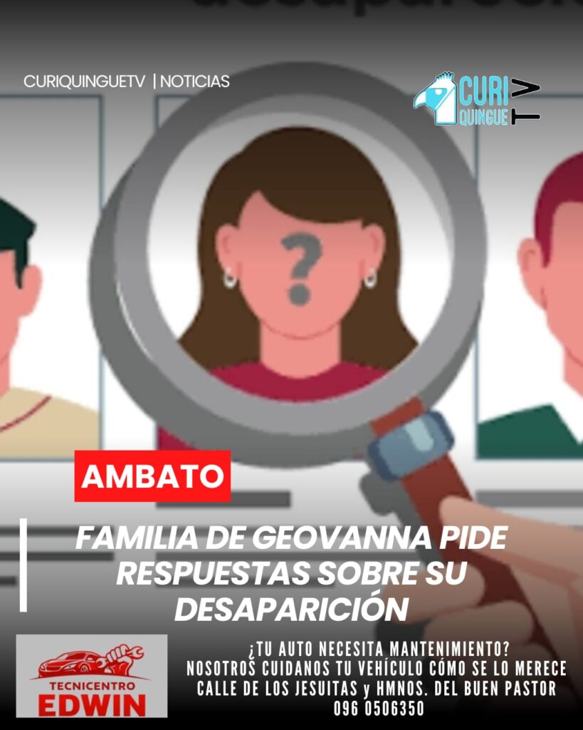 Familiares de la joven Geovanna, desaparecida en la ciudad de Ambato, manifestaron nuevamente su inconformidad por el accionar de las autoridades. Aseguran que, pese al tiempo transcurrido, el caso sigue sin avances ni respuestas claras sobre su desaparición.