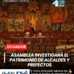 La Asamblea Nacional iniciará un proceso de investigación para revisar y constatar el patrimonio de alcaldes y prefectos del país, con el objetivo de verificar la información relacionada con sus bienes y situación económica.