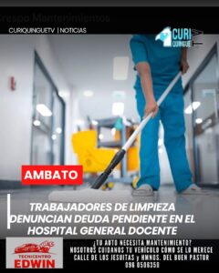 Una deuda pendiente mantiene en incertidumbre a decenas de trabajadores que prestaron sus servicios de limpieza en el Hospital General Docente Ambato. Según la denuncia, las labores se realizaron entre enero y junio de 2025; sin embargo, únicamente habrían recibido el pago correspondiente a dos meses.