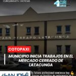 El director de Servicios Públicos del Municipio de Latacunga informó sobre el inicio de los trabajos que se ejecutarán en el Mercado Cerrado de la ciudad.