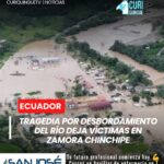 🌧️ Las intensas lluvias mantienen en alerta a la provincia. Una grave emergencia golpea a la provincia de Zamora Chinchipe tras el desbordamiento del río Zamora, ocasionado por las fuertes lluvias registradas en la zona. Hasta el momento, las autoridades reportan siete personas fallecidas, decenas de heridos, varios desaparecidos y cuantiosos daños materiales