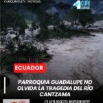 En la parroquia Guadalupe, provincia de Zamora Chinchipe, el recuerdo de la tragedia provocada por la creciente del río Cantzama permanece vivo entre sus habitantes. El desastre dejó víctimas mortales, familias afectadas y una comunidad profundamente golpeada por la emergencia.