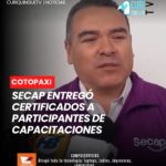 El coordinador del SECAP en Cotopaxi realizó la entrega de certificaciones a las personas que culminaron con éxito diversos procesos de capacitación. Estas acciones buscan fortalecer las habilidades y conocimientos de los participantes para mejorar sus oportunidades laborales y de emprendimiento.