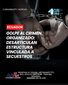 La Policía Nacional presentó los resultados de una investigación que permitió identificar, localizar y capturar a varios integrantes de una organización presuntamente vinculada a delitos de secuestro en la ciudad de Quito.
