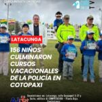 El Comando de Policía de la Subzona Cotopaxi realizó la ceremonia de clausura de los cursos vacacionales en los que participaron 156 niños.