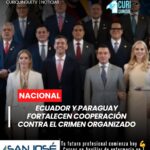 El presidente de Ecuador, Daniel Noboa, y su homólogo de Paraguay suscribieron importantes acuerdos de cooperación enfocados en la lucha contra el crimen organizado.