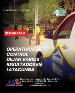 La Jefatura Política de Latacunga, junto a las entidades competentes, desarrolló operativos de control en distintos sectores del cantón durante el fin de semana.